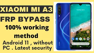 Xiaomi Mi A3 frp bypass/google account lock remove , android 11 . latest security 2022 , without pc