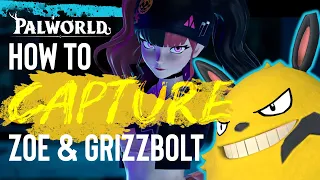 Palworld | How to CAPTURE Zoe & Grizzbolt | EASY, SIMPLE | For v0.1.2.0