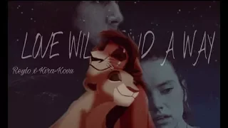 Reylo x Kiara-Kovu ll Love Will Find A Way