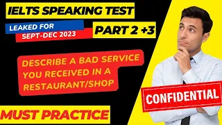 IELTS SPEAKING PART 2 AND 3 FOR SEPT DEC 2023 DESCRIBE A BAD SERVICE YOU RECEIVED IN A RESTAURANTSHO