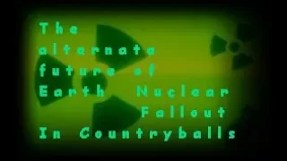 Alternate future of europe Nuclear Fallout In countryballs Ep.1