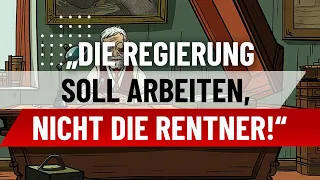 „Die Regierung soll arbeiten, nicht die Rentner!“