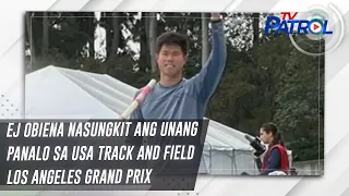 EJ Obiena nasungkit ang unang panalo sa USA Track and Field Los Angeles Grand Prix | TV Patrol