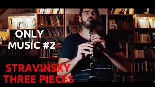 ONLY MUSIC #1 : STRAVINSKY THREE PIECES