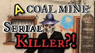 Did I UNCOVER an Anthracite Coal Mine Serial Killer Cold Case?! *Explicit Language Warning* BIZARRE!