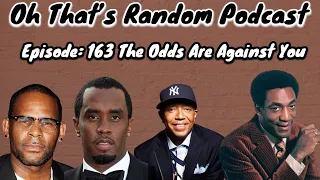 Oh That's Random Podcast EP:163 | The Odds Are Against You|