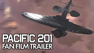 Pacific 201: A Star Trek Fan Production TRAILER