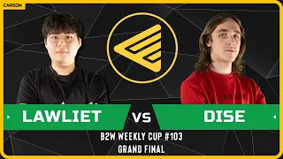 WC3 - [NE] LawLiet vs Dise [NE] - GRAND FINAL - B2W Weekly Cup #103