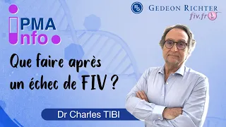 PMA Info - Que faire après un échec de FIV ? par le Dr Tibi