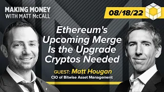 Ethereum's Upcoming Merge Is the Upgrade Cryptos Needed | Making Money with Matt McCall