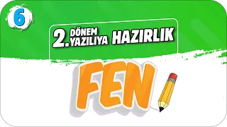 6.Sınıf Fen 2.Dönem 2.Yazılıya Hazırlık 📝 #2023