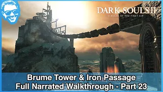 Brume Tower & The Iron Passage - Full Narrated Walkthrough Part 23 - Dark Souls II SotFS [4k]