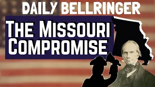 The Missouri Compromise Explained