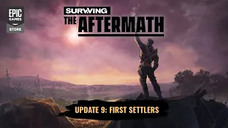 Surviving the Aftermath - Update 9: First Settlers