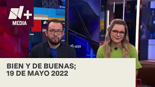 Bien y de Buenas | Programa Completo 19 de mayo de 2022