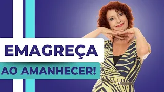 Emagreça ao amanhecer.