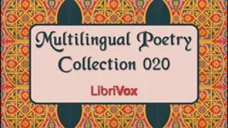 Multilingual Poetry Collection 020 by VARIOUS read by Various | Full Audio Book