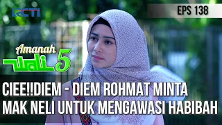 CIEE!!DIEM - DIEM ROHMAT MINTA MAK NELI UNTUK MENGAWASI HABIBAH - AMANAH WALI 5 [PART 2]