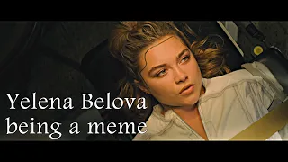 Yelena Belova being a meme for almost 2 minutes 34 seconds...