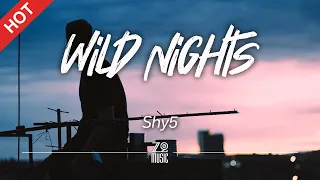 Shy5 - Wild Nights [Lyrics / HD] | Featured Indie Music 2021