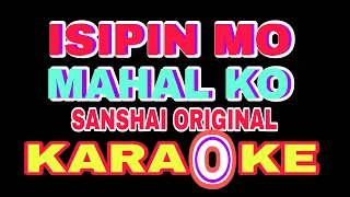 ISIPIN MO MAHAL KO KARAOKE -  Sanshai - ORIGIANAL