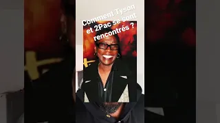 Comment Mike Tyson et Tupac se sont rencontrés ?