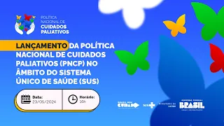 #AoVivo | Lançamento da Política Nacional de Cuidados Paliativos no âmbito do Sistema Único de Saúde