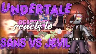 ❦✦➥ ❝ Undertale react to SANS VS JEVIL ❞