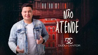 Dudu Cantor - Não Atende