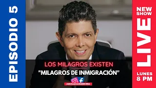 Milagros de Inmigración | Los Milagros Existen. Ep 5