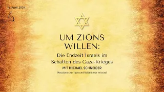 Michael Schneider - Um Zions Willen - Die Endzeit Israels im Schatten des Gaza-Krieges