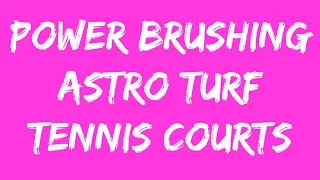 Power Brushing Astro Turf Tennis Courts