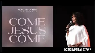 CeCe Winans - Come Jesus Come - Instrumental Cover with Lyrics