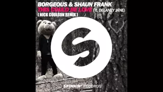 Borgeous & Shaun Frank ft. Delaney Jane - This Could Be Love (Nick Coulson Remix)