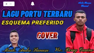 Lagu portu terbaru. ESQUEMA PREFERIDO (Cover). Voc. REMY CUNINO. Musik. ANDRE BANUSU