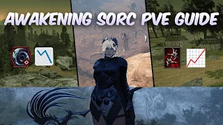 Awakening Sorc PvE Guide | Post Reboot