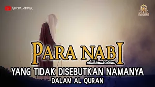 Siapakah Nabi-Nabi yang Tidak Disebutkan Namanya dalam Al Quran?