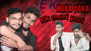 Ek Mera Yara Ek Meri Yari full tranding song @GAVITRAJVLOG @arnavrair7537