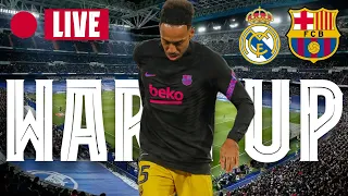 🔴  MADRID - BARÇA | WARM UP LIVE EL CLÁSICO ⚽