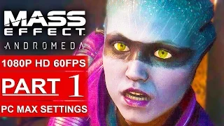 MASS EFFECT ANDROMEDA Gameplay Walkthrough Part 1 [1080p HD 60FPS PC MAX SETTINGS] - No Commentary