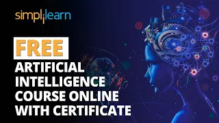 🔥FREE Artificial Intelligence Course Online With Certificate | 🔥Free AI Course | Simplilearn