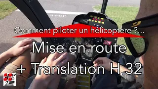 Comment piloter un hélicoptère - Mise en route + Translation H 32