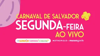 [AO VIVO] PARANGOLÉ Carnaval Salvador 2024 [SEGUNDA-FEIRA]: Metropole - 12/02/24