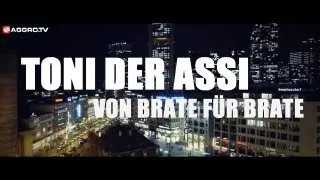 TONI DER ASSI - VON BRATE FÜR BRATE (OFFICIAL HD VERSION AGGROTV)