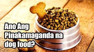 Ano ba Ang The BEST DOG FOOD???