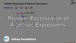 Problem-Factorization of Algebraic Expressions, Math Lecture | Sabaq.pk |