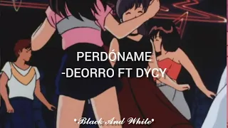 Perdóname-Deorro ft Dycy.