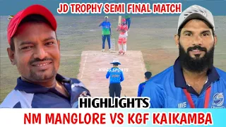 NM MANGLORE VS KGF KAIKAMBA | SEMI FINAL MATCH | JD TROPHY 2024 | HARSHAD BAJAL VS MANSOOR NM