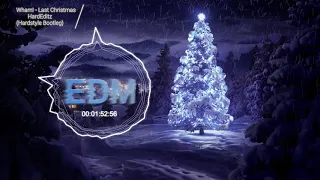 Wham - Last Christmas (HardEditz Hardstyle Bootleg)