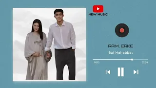 Raim & Erke - Bul Mahabbat / hit 2023